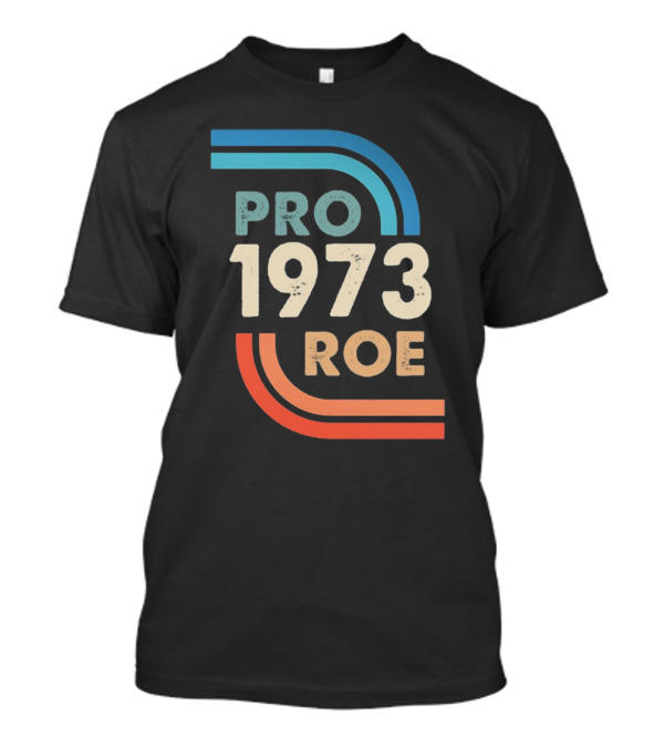 1973 Pro Roe T-Shirt