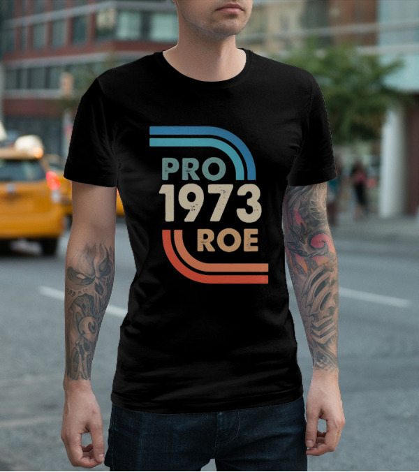 1973 Pro Roe T-Shirt