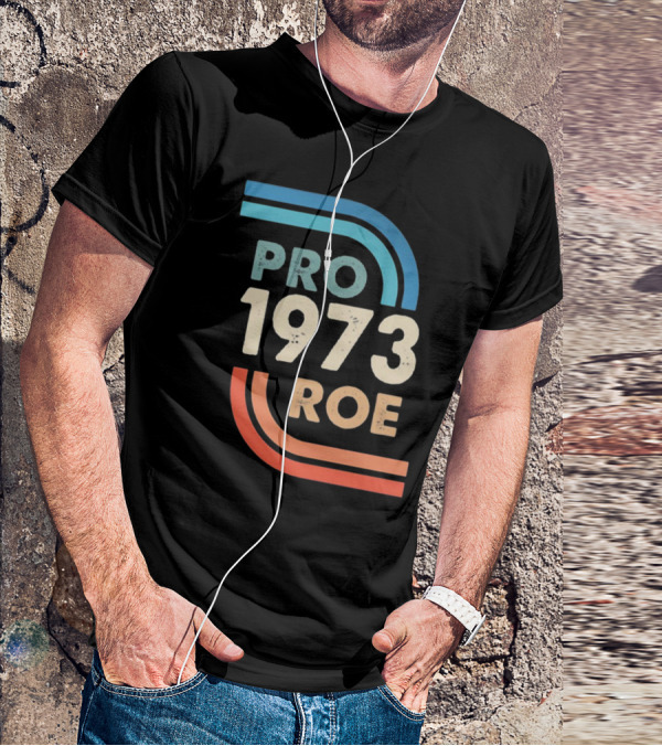1973 Pro Roe T-Shirt
