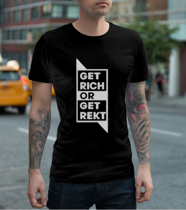 Get Rich Or Get Rekt T-Shirt
