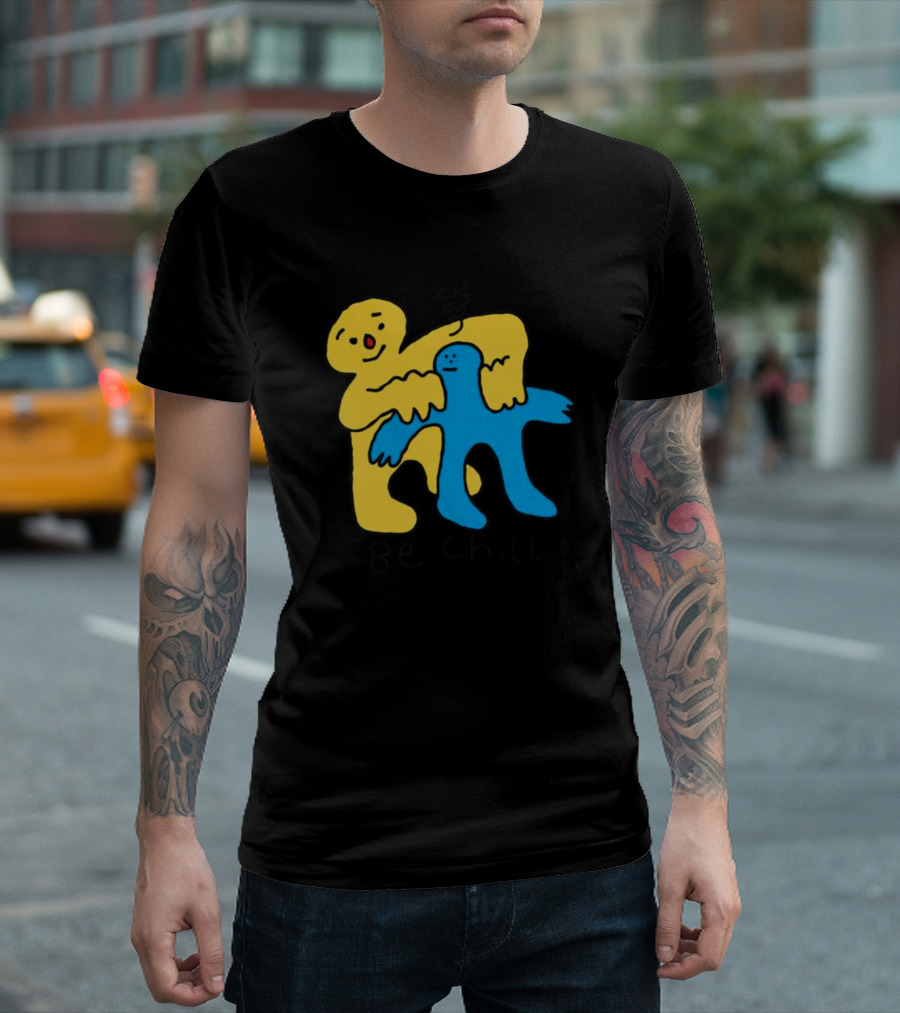 Be Chill Bold Colorful Cartoon Characters Hugging T-Shirt