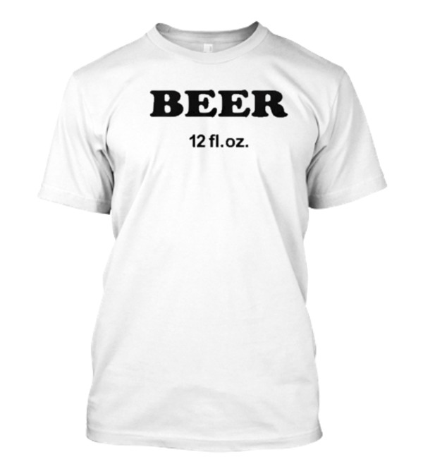 BEER 12 Fl. Oz T-Shirt