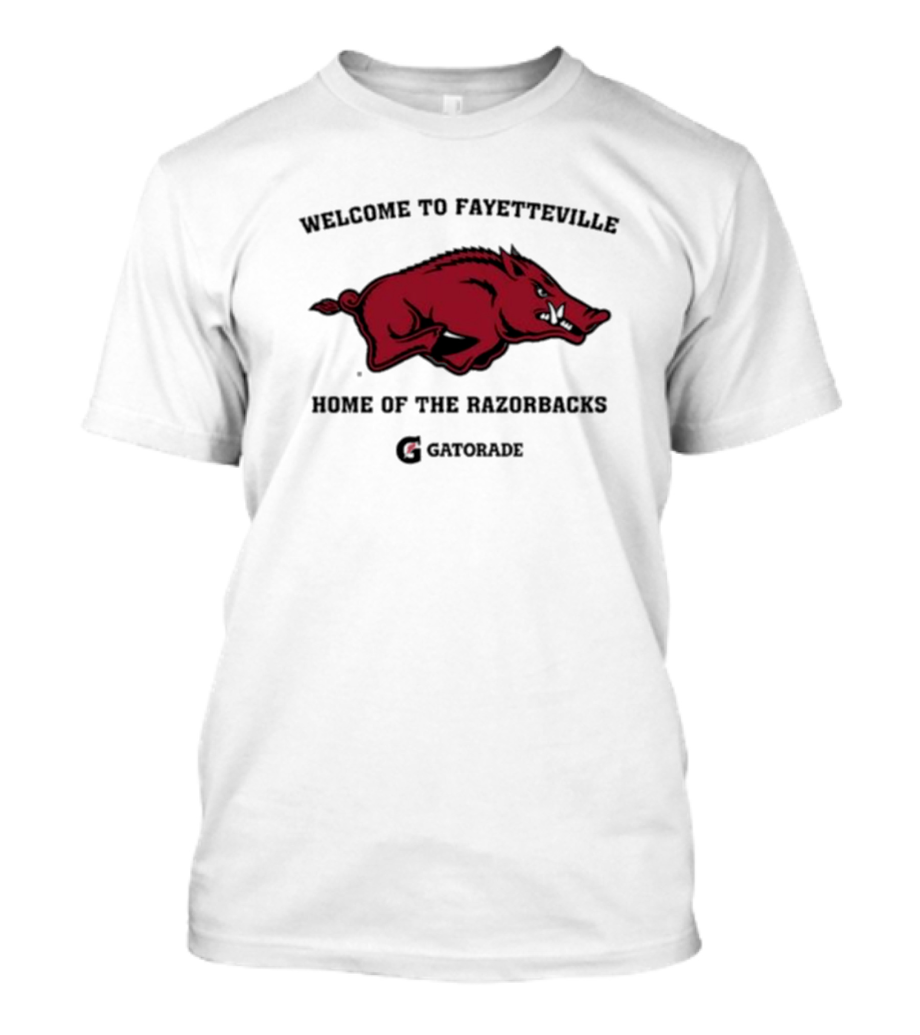 Welcome To Fayetteville Home Of The Razorbacks Gatorade T-Shirt