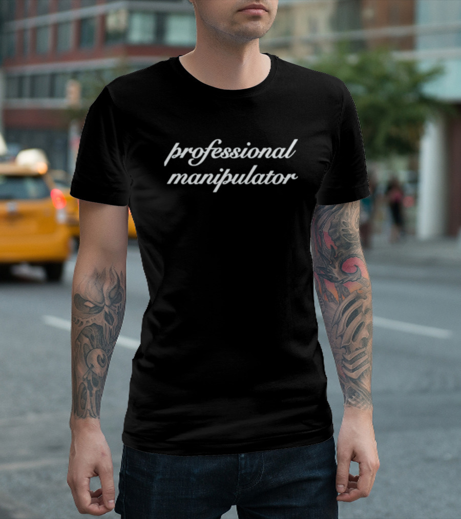 Professional Manipulator Bold Statement Typography T-Shirt