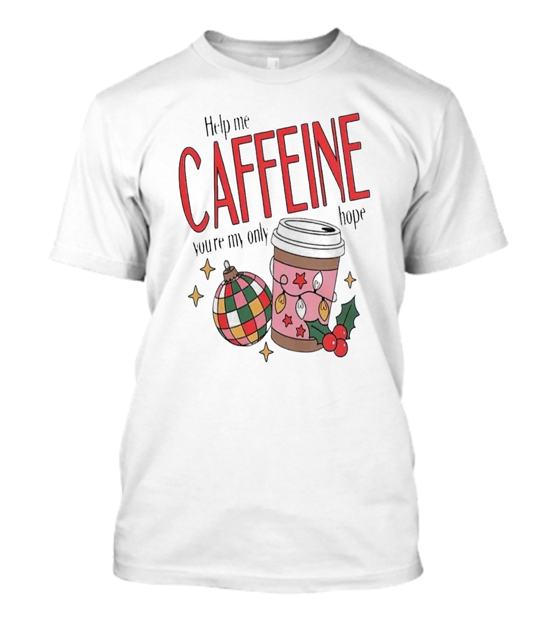 Help Me Caffeine You’re My Only Hope Christmas Coffee T-Shirt