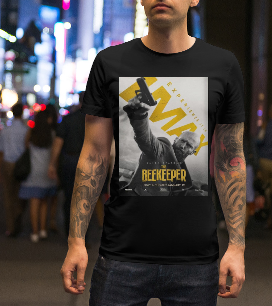 Experience It In IMAX The Beekeeper Starring Jason Statham Only In Theatres January 12 T-Shirt