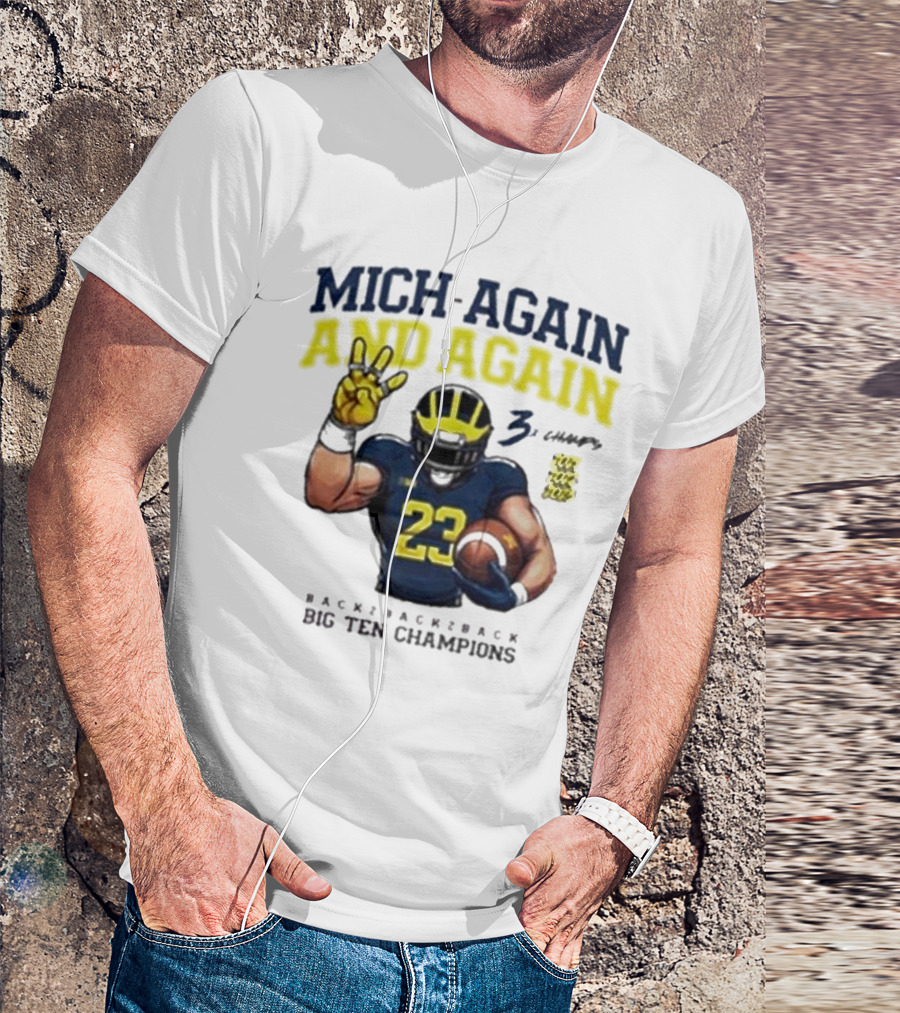 Mich Again And Again 3 Champs Back Back Back Big Ten Champions T-Shirt