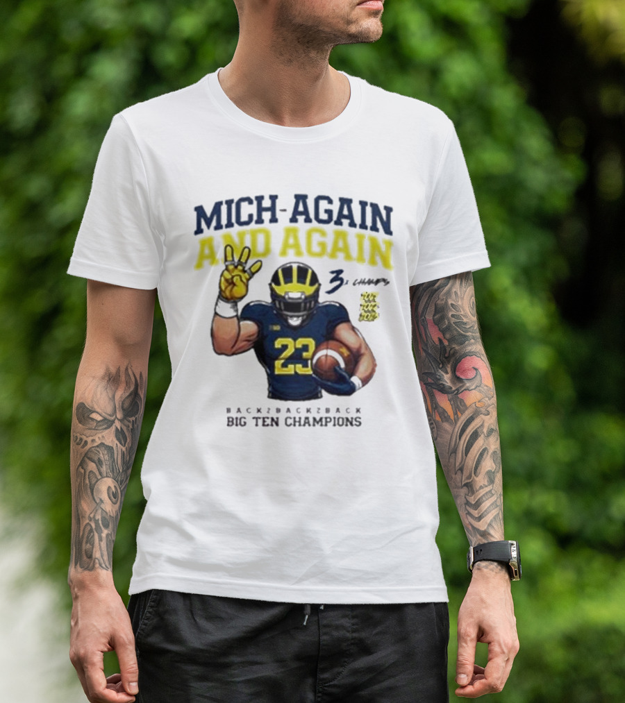 Mich Again And Again 3 Champs Back Back Back Big Ten Champions T-Shirt