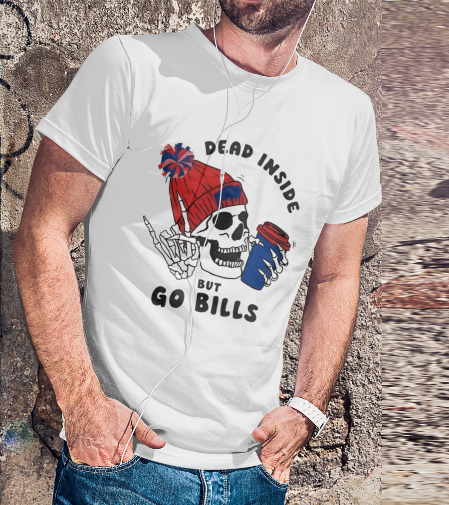 Dead Inside But Go Bills Skull Wearing Red Beanie Drinking Coffee T-Shirt