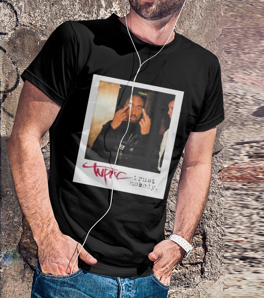 Tupac Trust Nobody Photo Destiny Jones T-Shirt