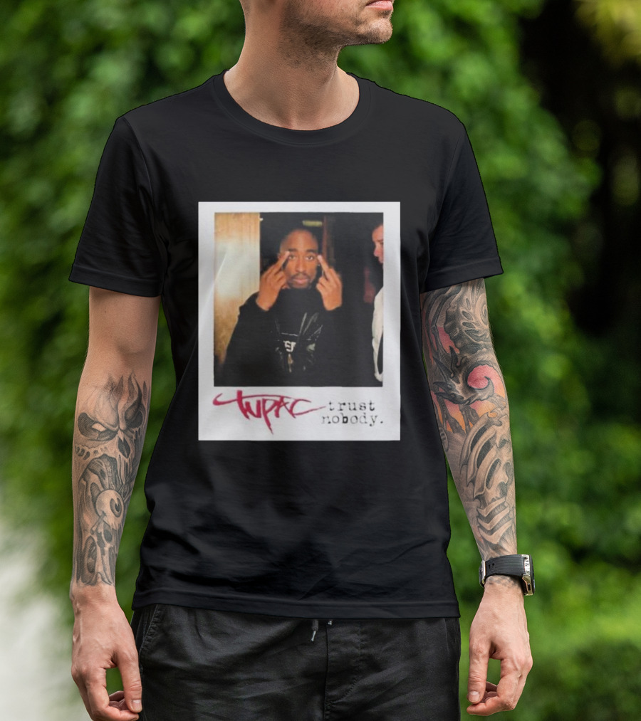 Tupac Trust Nobody Photo Destiny Jones T-Shirt