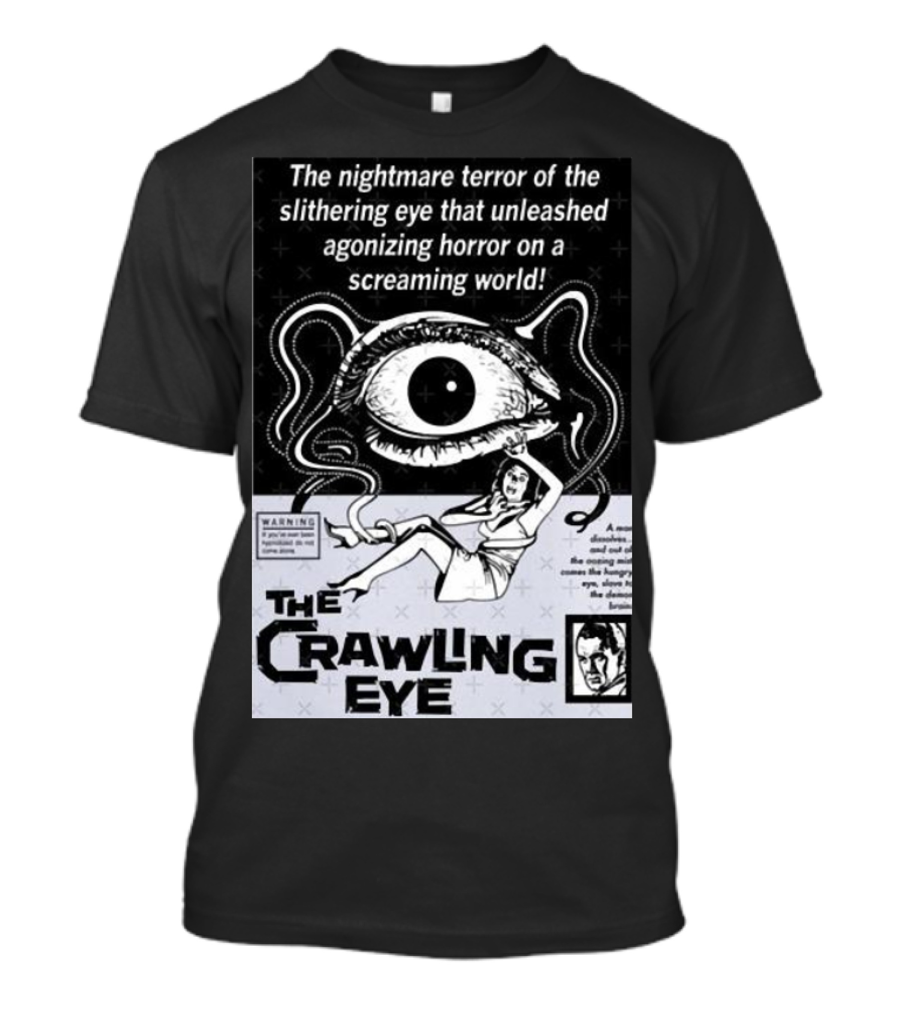 The Nightmare Terror Of The Crawling Eye Agonizing Horror On A Screaming World T-Shirt