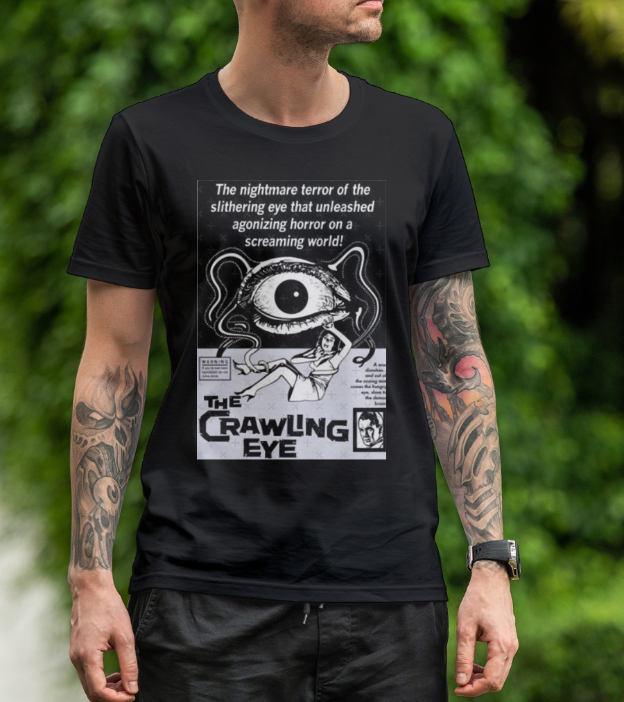 The Nightmare Terror Of The Crawling Eye Agonizing Horror On A Screaming World T-Shirt