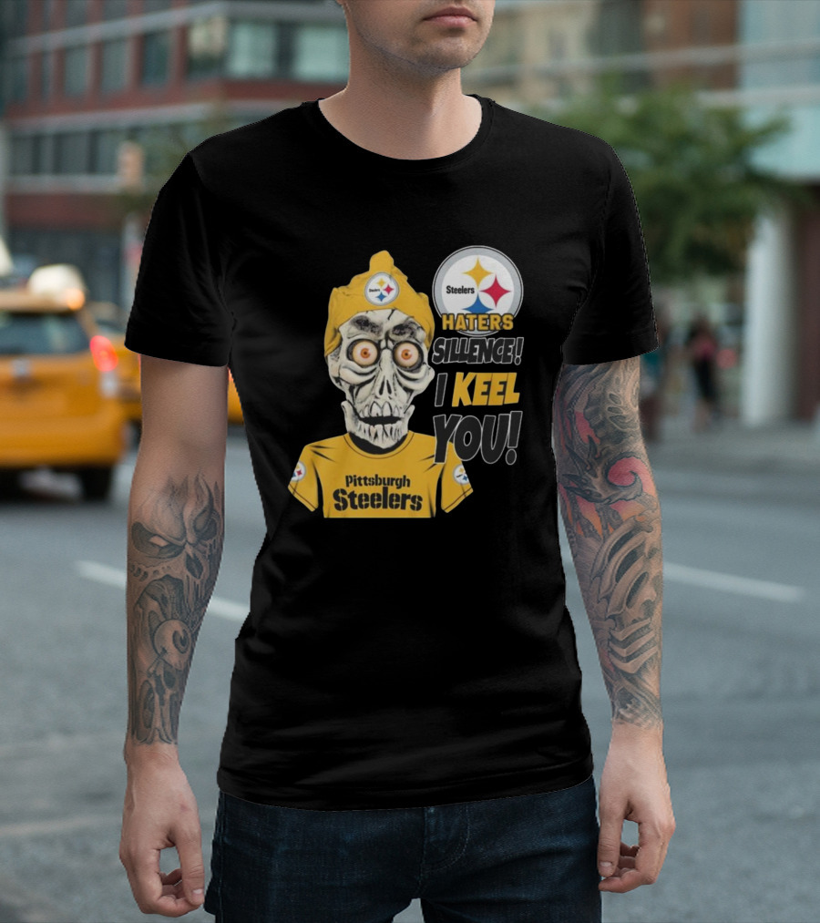 Pittsburgh Steelers Haters Sillence I Keel You T-Shirt