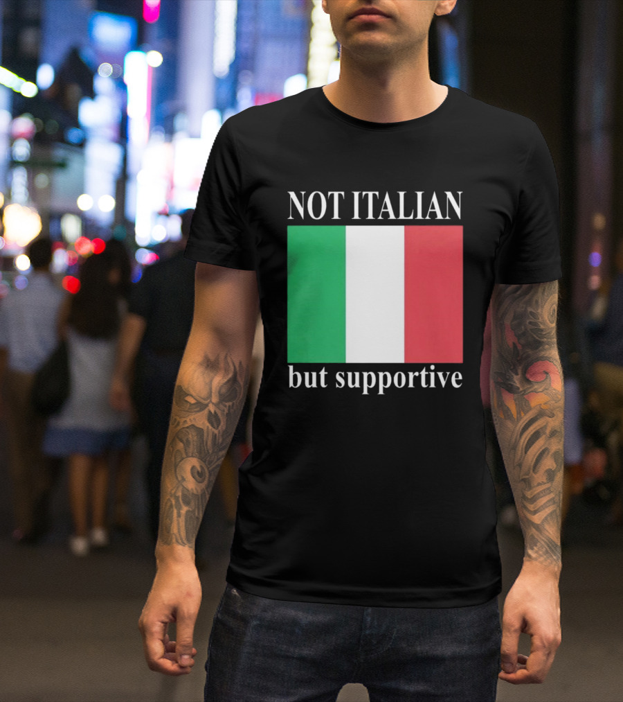 Not Italian But Supportive Flag Colors T-Shirt