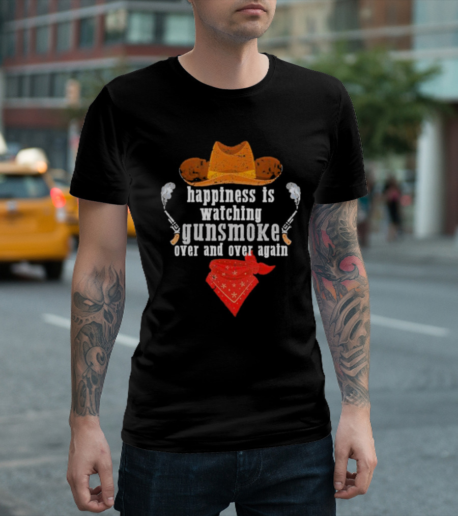 Happiness Is Watching Gunsmoke Over And Over Again Cowboys Hat And Bandana T-Shirt