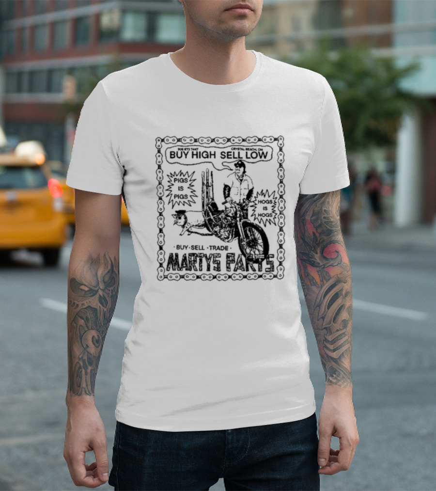 Marty’s Parts Buy High Sell Low Buy Sell Trade Pigs Is Pigs Hogs Is Hogs T-Shirt