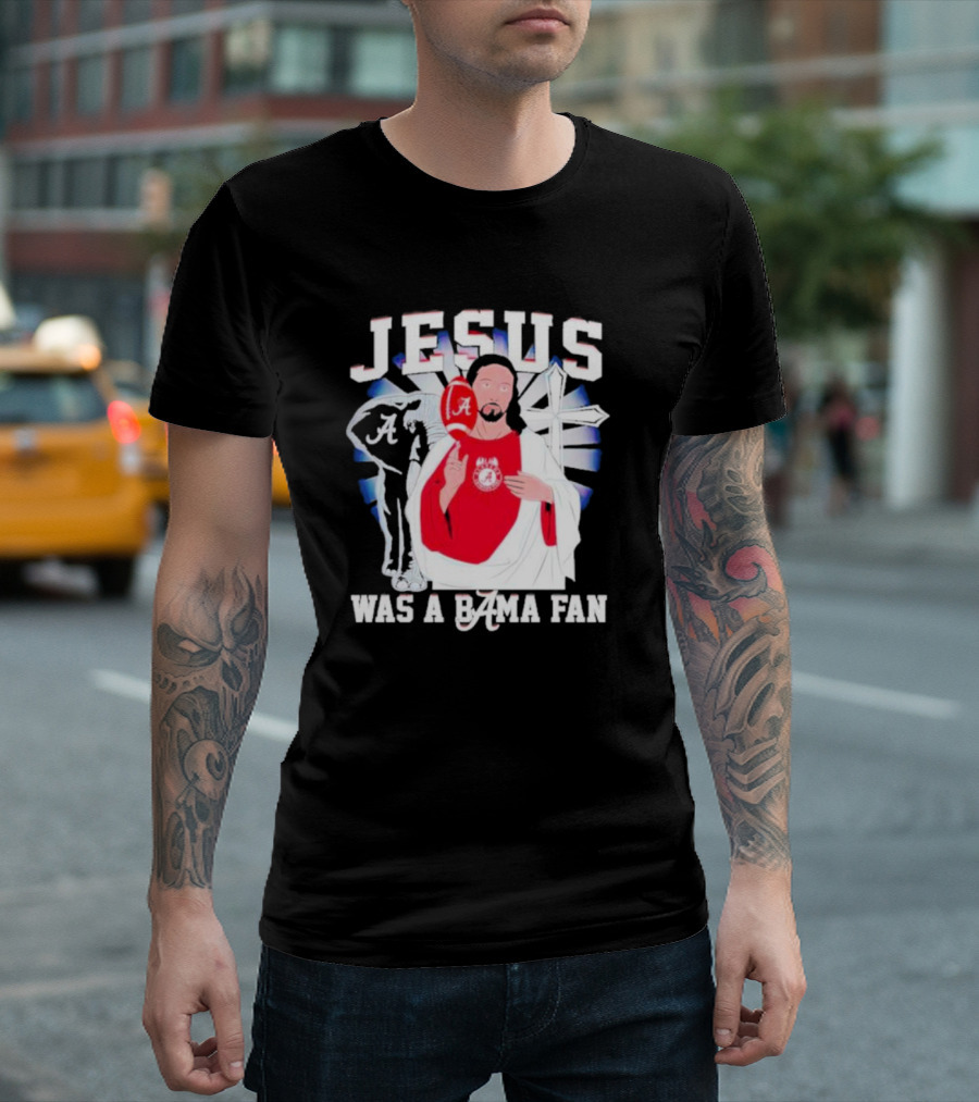 Jesus Alabama Crimson Tide Was A Bama Fan Football Cross T-Shirt