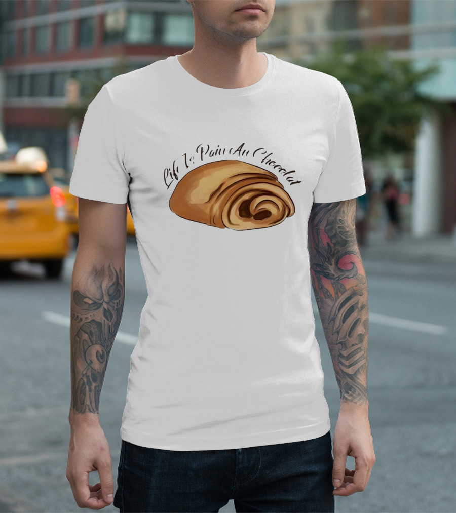 Quality Life Is Pain Au Chocolat French Pastry T-Shirt