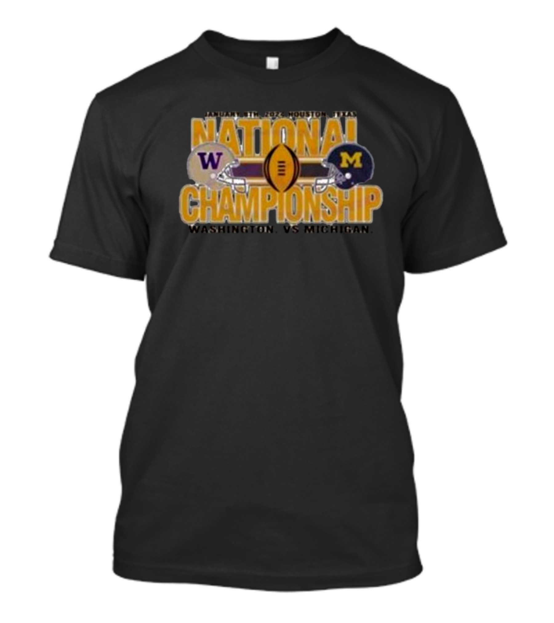 National Championship Washington Vs Michigan January 8th 2024 Houston Texas T-Shirt