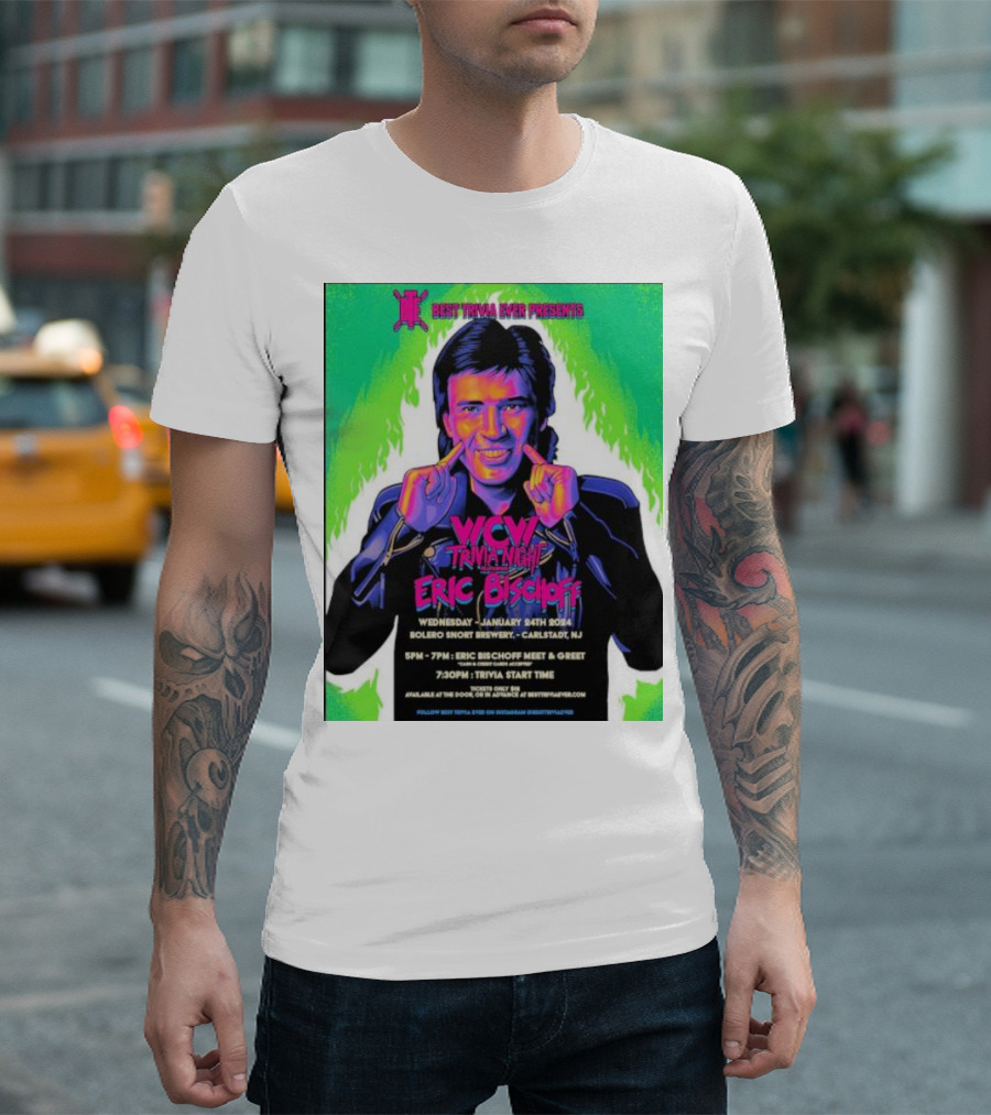 Best Trivia Ever WCW Trivia Night with Eric Bischoff Meet and Greet at Bolero Snort Brewery Carlstadt NJ Wednesday January 24th T-Shirt