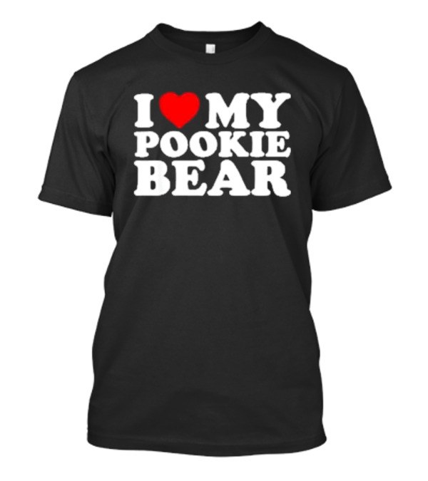 Outta Pocket Apparel Store I Love My Pookie Bear T-Shirt