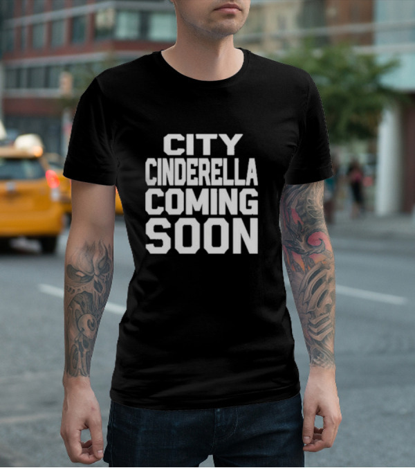 City Cinderella Coming Soon Urban Fashion Release T-Shirt