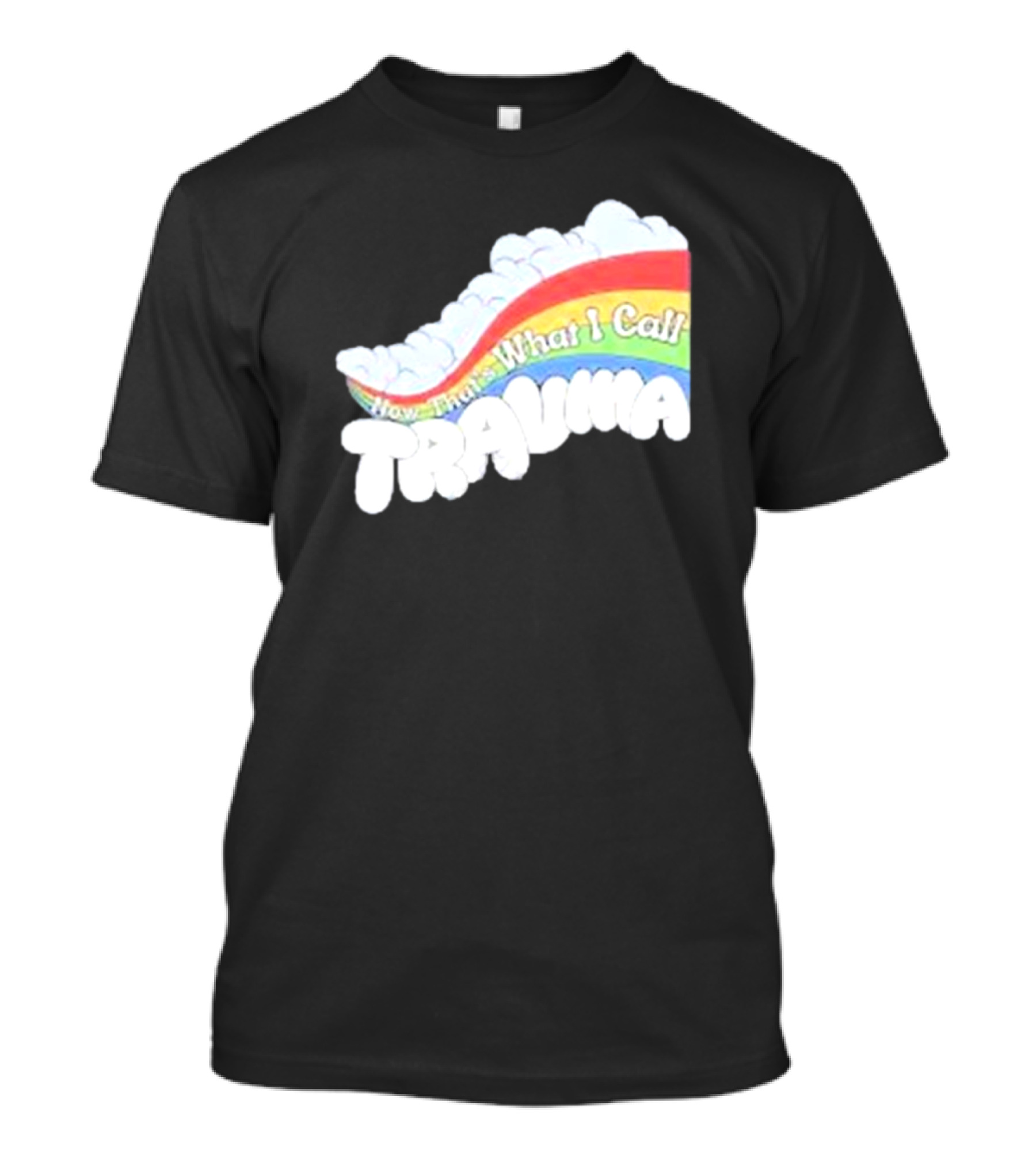 Now That’s What I Call Trauma Rainbow Clouds T-Shirt