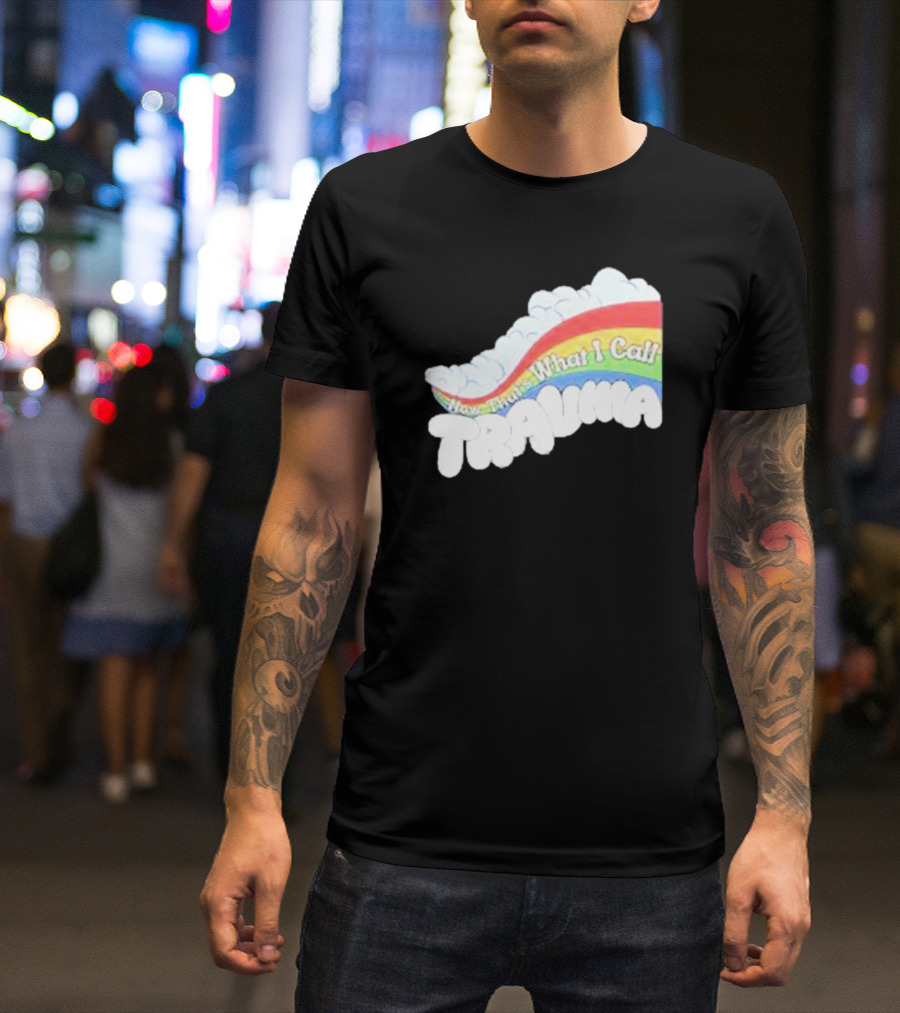 Now That’s What I Call Trauma Rainbow Clouds T-Shirt