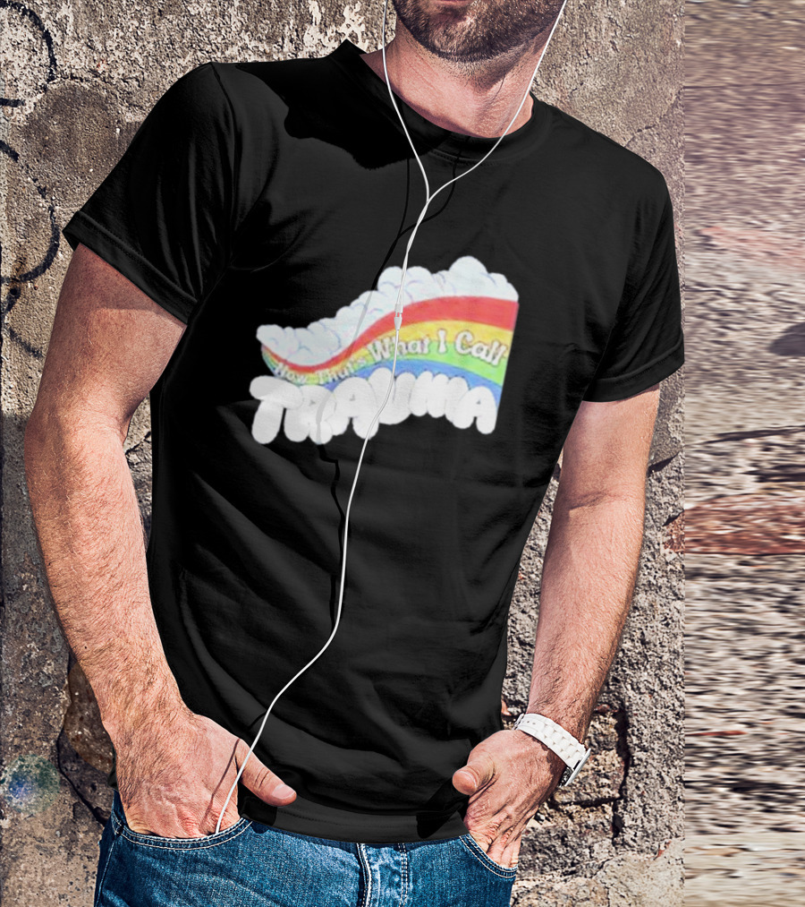 Now That’s What I Call Trauma Rainbow Clouds T-Shirt