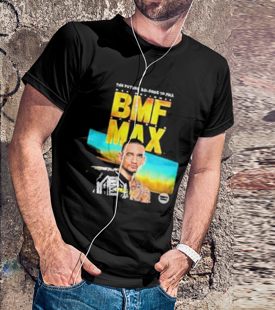 The Future Belongs To BMF Max Holloway T-Shirt
