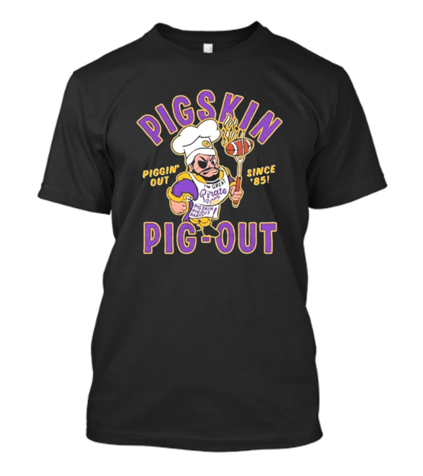 PIGSKIN PIG-OUT PIGGIN' OUT SINCE '85 THE GREAT PIRATE המIRES PIGSKIN PIGOUT BARQOUT T-Shirt