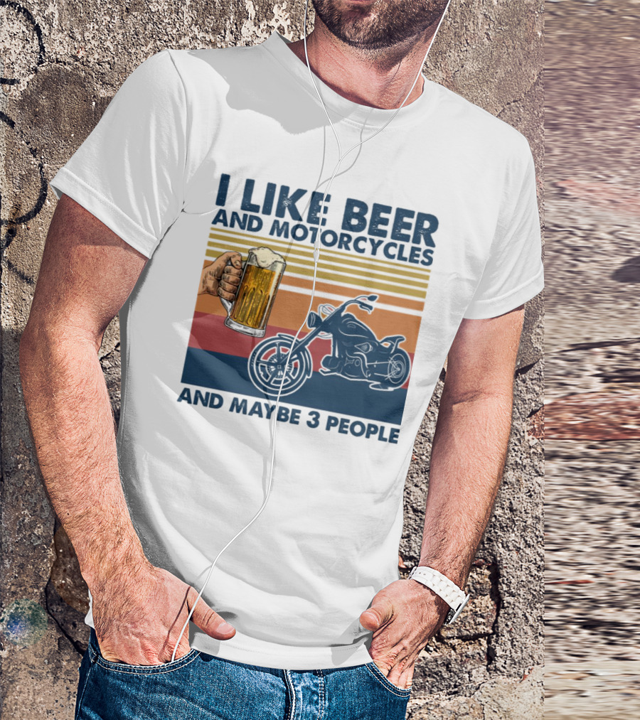 I Like Beer And Motorcycles And Maybe 3 People Striped Motif With Beer Mug And Motorcycle T-Shirt