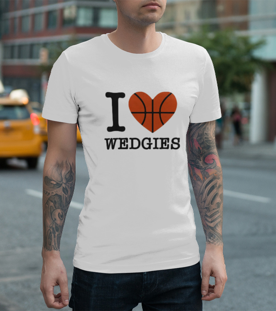 I Love Wedgies Basketball Heart Design T-Shirt