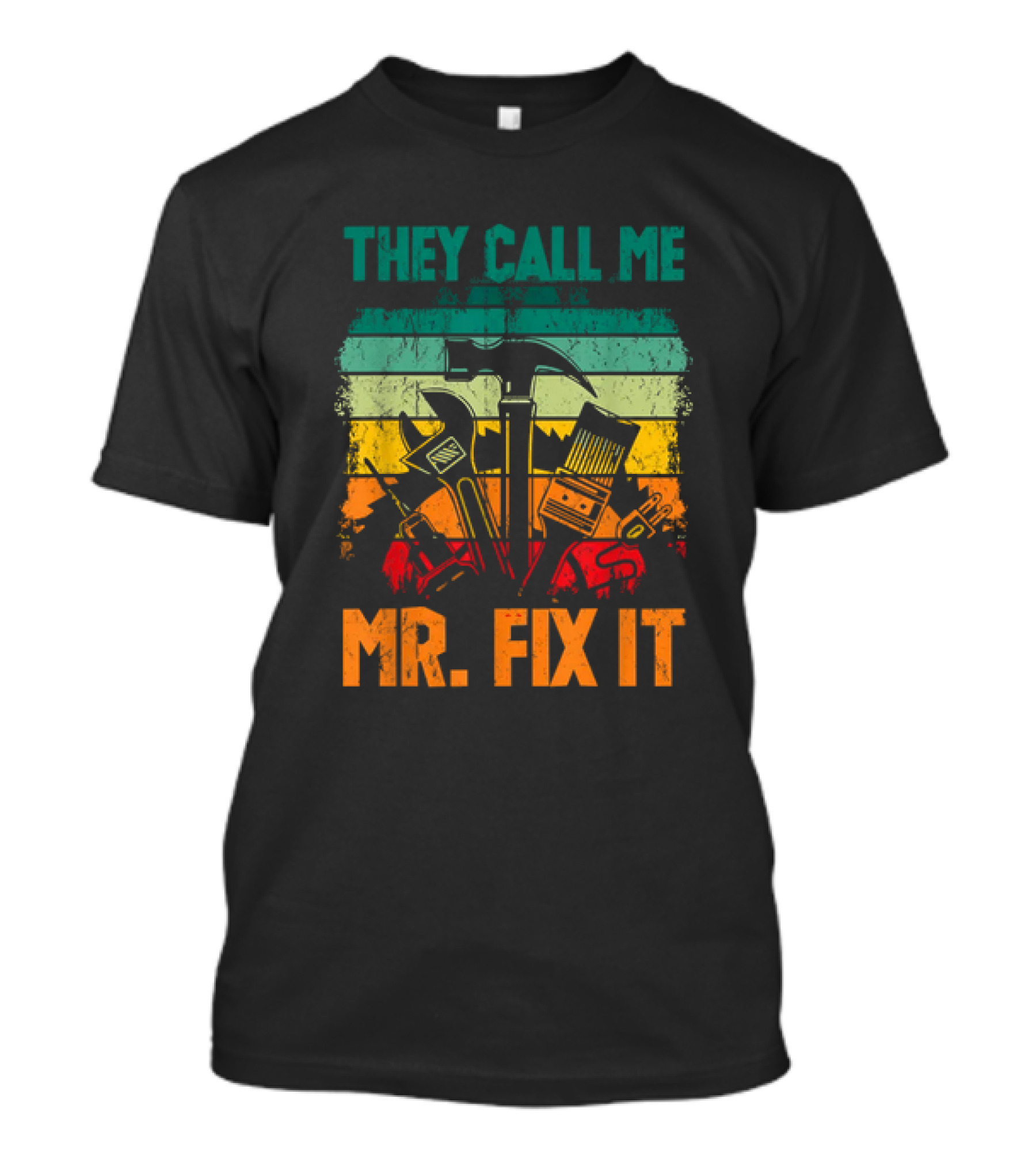 They Call Me Mr Fix It Handyman Dad Repairman Father's Day T-Shirt