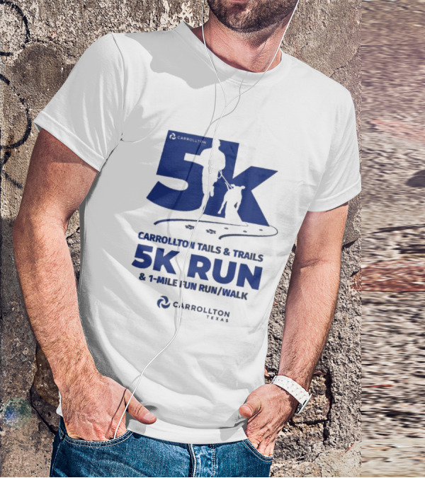 Carrollton Texas Tails And Trails 5k Run And 1-Mile Fun Run/Walk T-Shirt