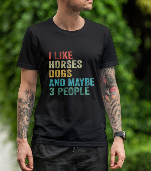 I Like Horses Dogs And Maybe 3 People Horse Rider T-Shirt