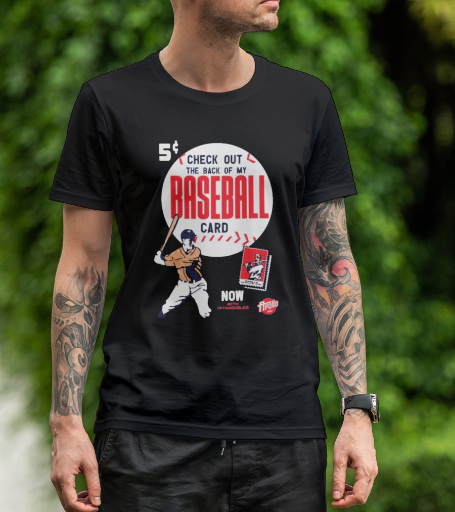 5¢ Check Out The Back Of My Baseball Card Now With Intangibles Ripollo T-Shirt