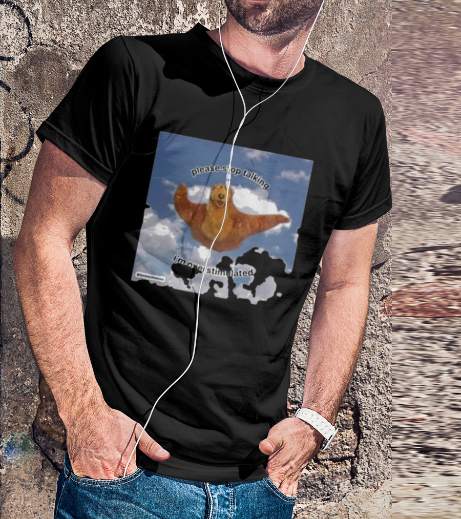 Please Stop Talking I'm Overstimulated Bear In The Big Blue House Image T-Shirt