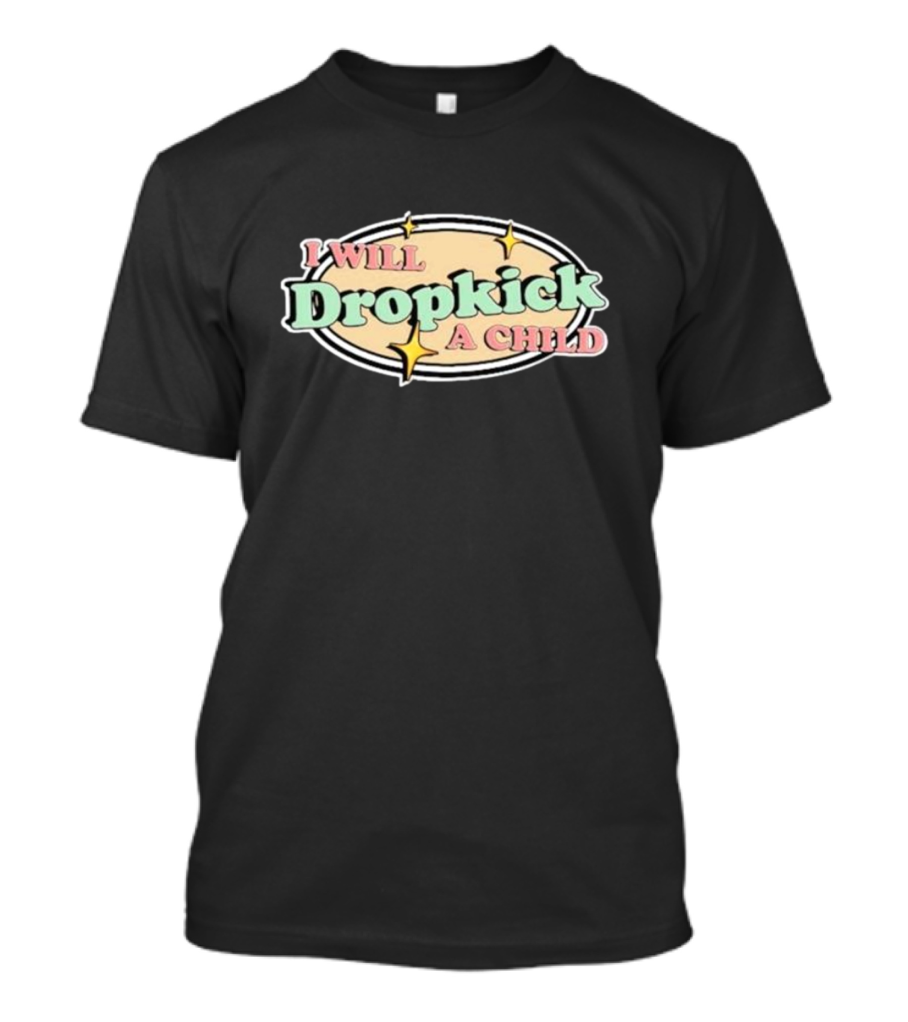 I Will Dropkick A Child Oval Retro Style With Stars T-Shirt