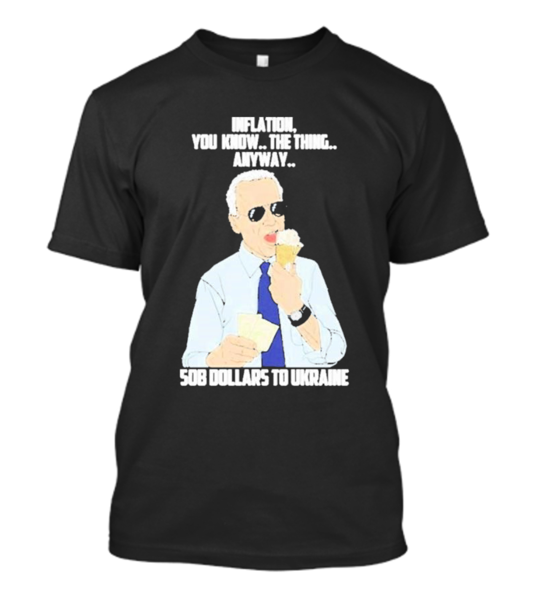 Inflation You Know The Thing Anyway 508 Dollars To Ukraine T-Shirt