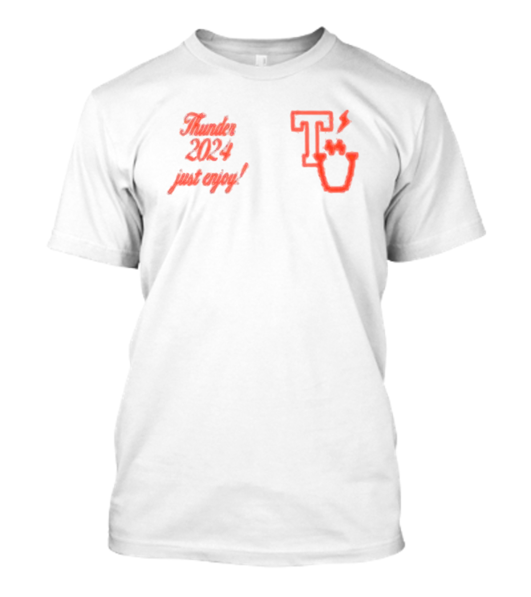 Thunder 2024 Just Enjoy TU T-Shirt