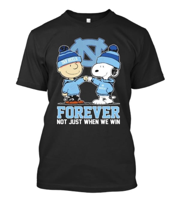 Snoopy And Charlie Brown North Carolina Tar Heels Go Heels Forever Not Just When We Win T-Shirt