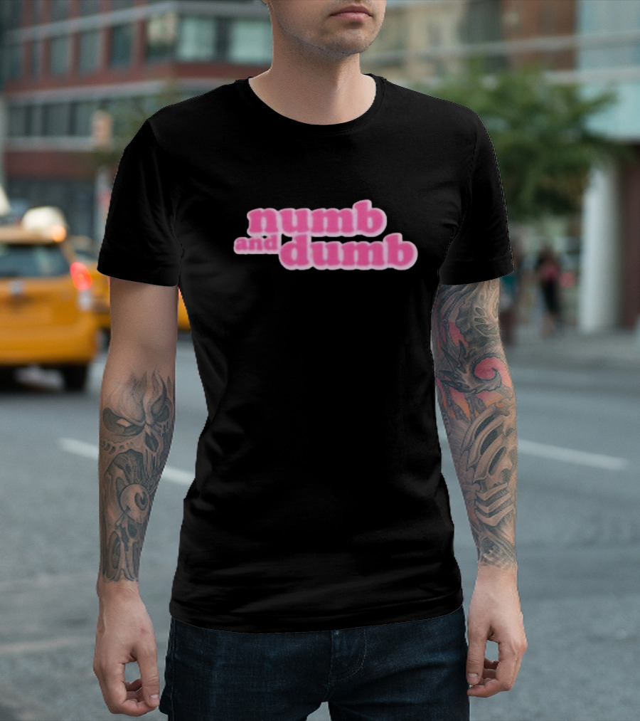 Numb and Dumb T-Shirt