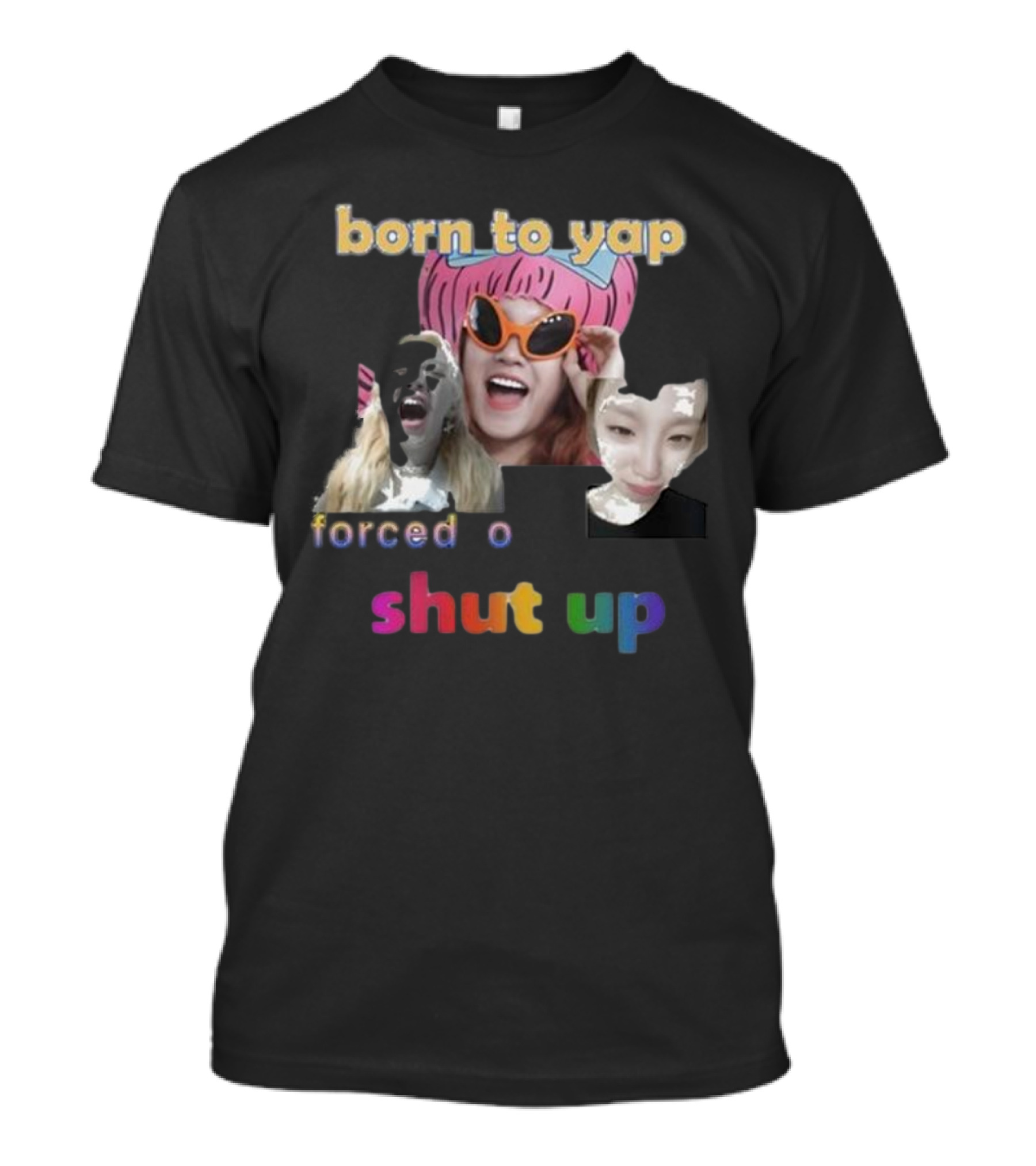 Yuqi's Born To Yap Shut Up With Fun Expressions And Sunglasses T-Shirt