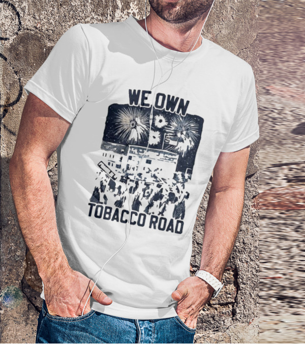 We Own Tobacco Road Franklin ST Fireworks T-Shirt