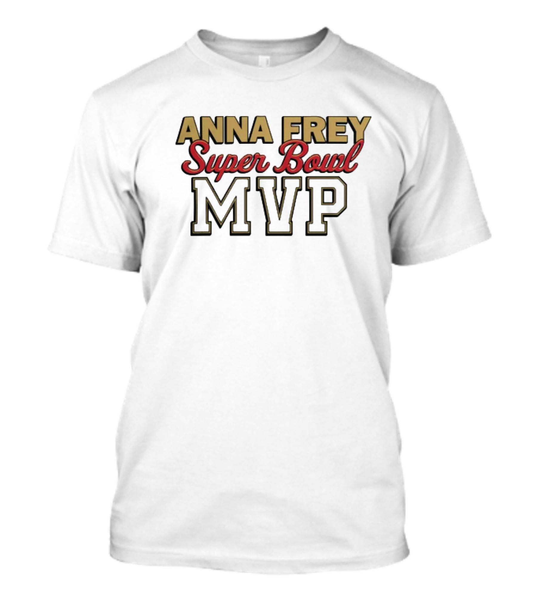 Anna Frey Super Bowl MVP Middle Class Fancy T-Shirt
