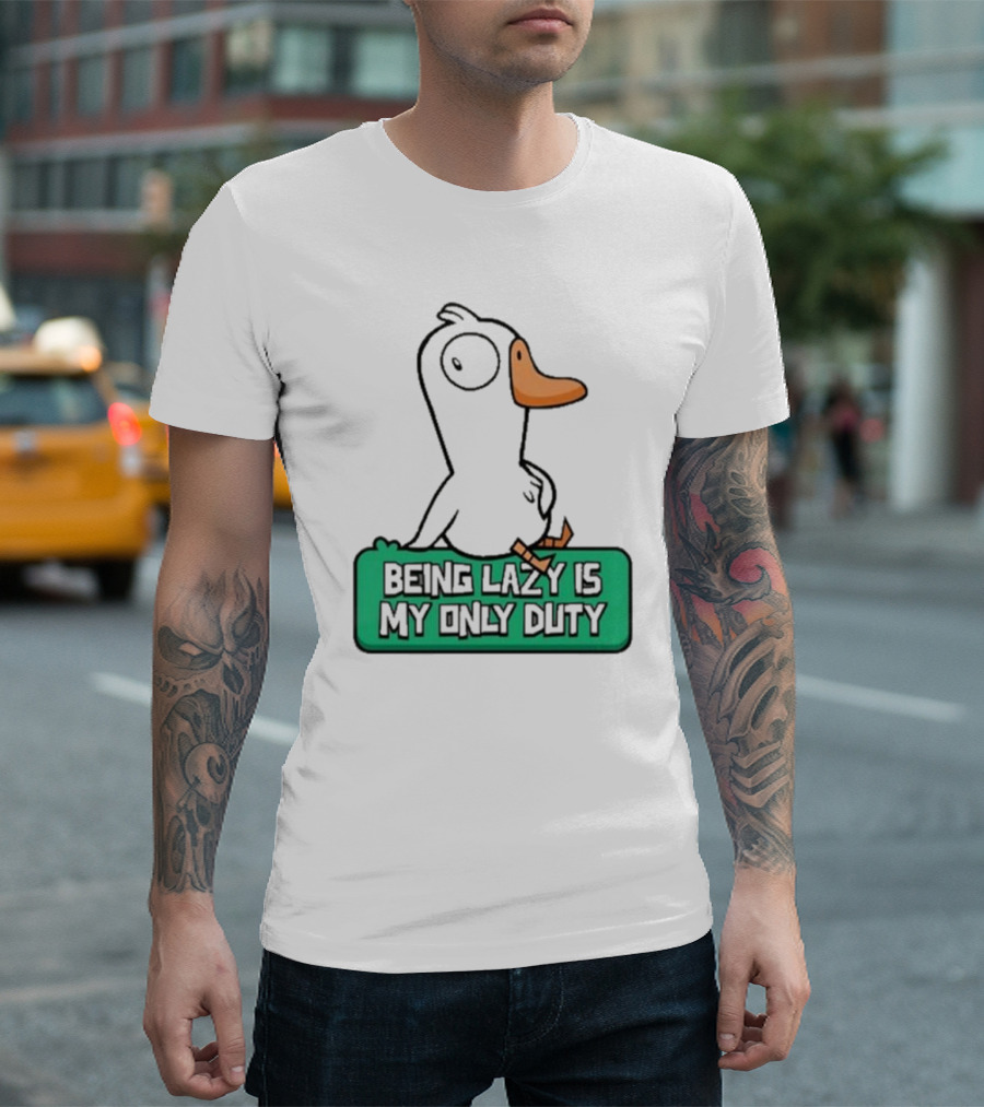 Being Lazy Is My Only Duty Goose Goose Duck T-Shirt