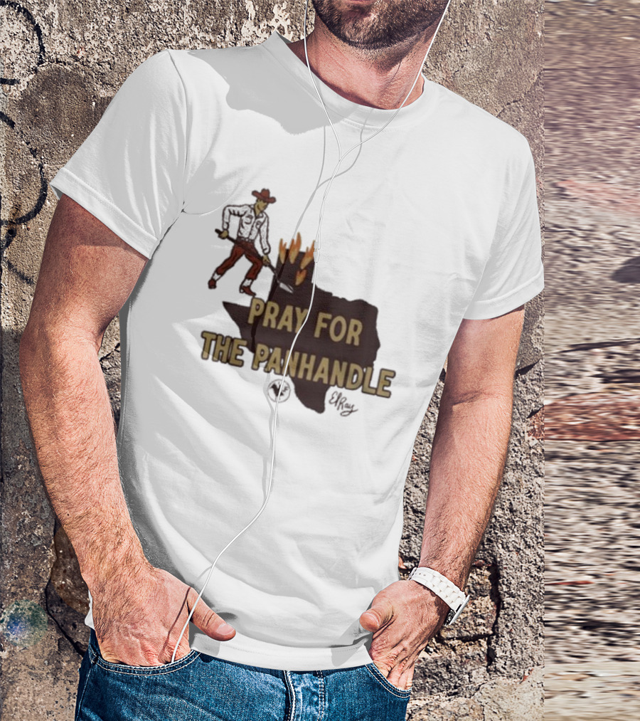Pray For The Panhandle Texas Cowboy El Ray T-Shirt