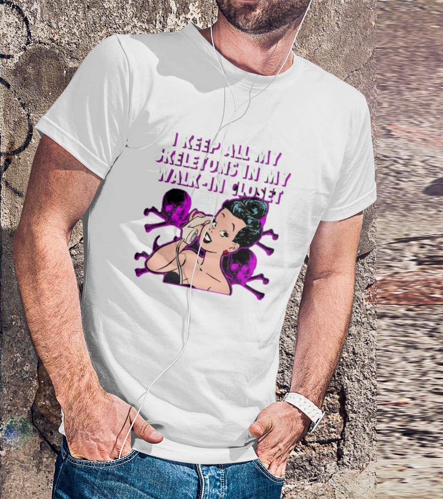 I Keep All My Skeletons In My Walk-in Closet Retro Comic Lady With Skull Crossbones T-Shirt